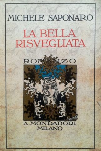 SAPONARO MICHELE - La bella risvegliata. Viaggio nel mio giardino.