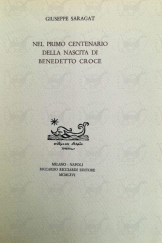 SARAGAT GIUSEPPE – Nel primo centenario della nascita di Benedetto Croce