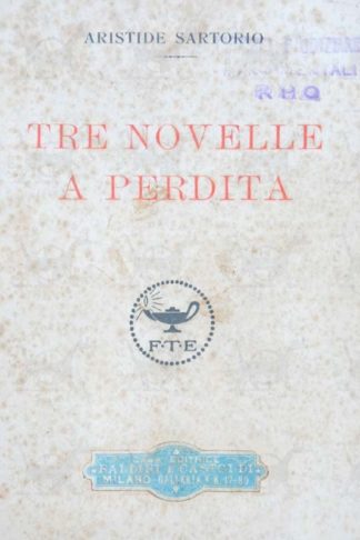SARTORIO GIULIO ARISTIDE - Tre novelle a perdita