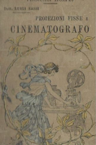 SASSI LUIGI - Le proiezioni fisse e cinematografiche