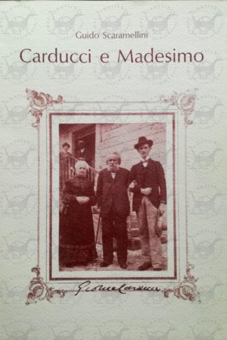 SCARAMELLINI GUIDO - Carducci e Madesimo. Edizione dell'Azienda autonoma di soggiorno e turismo nel 150° anniversario della nascita di Giosuè Carducci