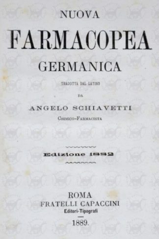 SCHIAVETTI ANGELO - Nuova farmacopea germanica. Tradotta dal latino da Angelo Schiavetti Chimico Farmacista Edizione 1882