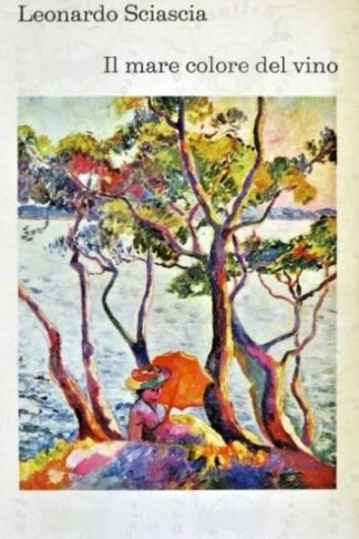 SCIASCIA LEONARDO - Il mare colore del vino