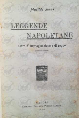 SERAO MATILDE - Leggende napoletane. Libro d'immaginazione e di sogno.