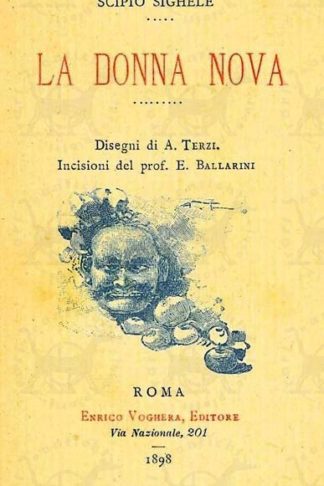 SIGHELE SCIPIO - La donna nova. Disegni di A. Terzi Incisioni del prof. E. Ballarini Frontespizio