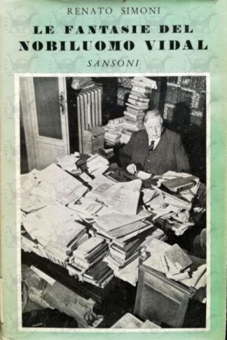 SIMONI RENATO - Le fantasie del nobiluomo Vidal. A cura di Eligio Possenti