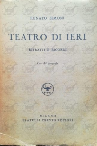 SIMONI RENATO - Teatro di ieri. Ritratti e ricordi - Copertina anteriore