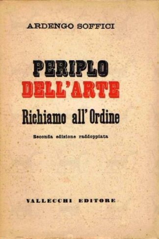 SOFFICI ARDENGO - Periplo dell'arte. Richiamo all'ordine Seconda Edizione raddoppiata