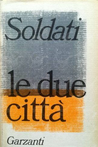 SOLDATI MARIO - Le due città
