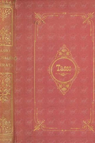 TASSO TORQUATO La Gerusalemme liberata e l'Aminta