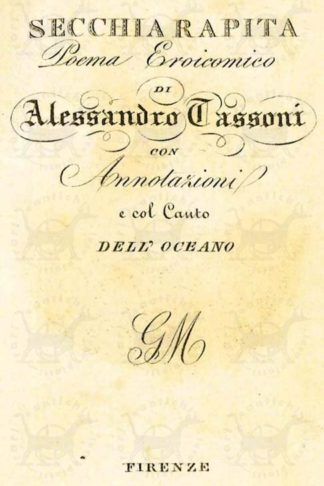 TASSONI ALESSANDRO - La secchia rapita 1834 Poema eroicomico Con annotazioni e col Canto Dell’Oceano frontespizio
