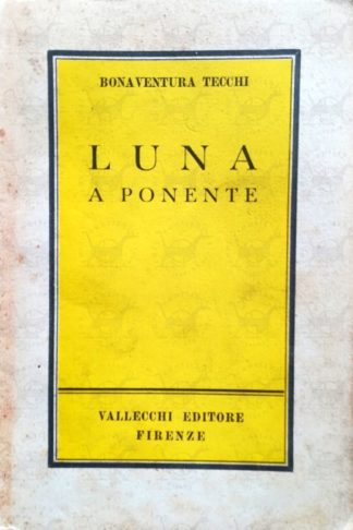 TECCHI BONAVENTURA – Luna a ponente