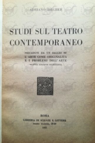 TILGHER ADRIANO - Studi sul teatro contemporaneo. Preceduti da un saggio su l’arte come originalità e i problemi dell’arte - Frontespizio