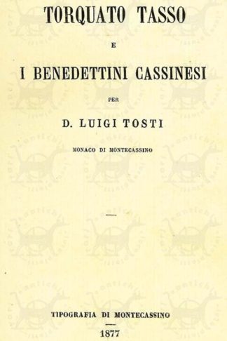 TOSTI LUIGI - Torquato Tasso e I benedettini cassinesi