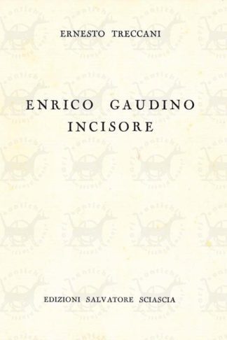 TRECCANI ERNESTO - Enrico Gaudino incisore