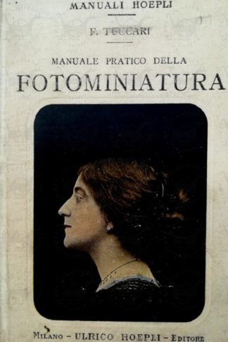 TUCCARI FRANCESCO - Manuale pratico di fotominiatura
