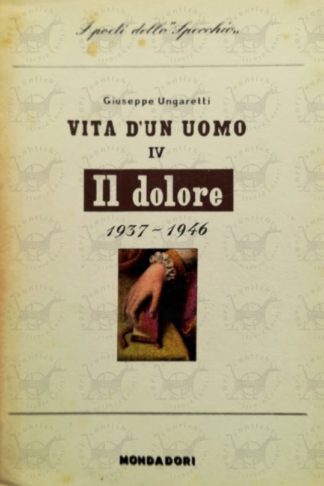 UNGARETTI GIUSEPPE - Vita d'un uomo V. Poesie IV Il dolore 1937-1946 - Copertina anteriore