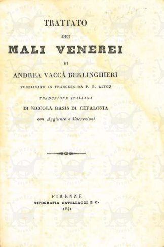 VACCA BERLINGHIERI ANDREA - Trattato dei mali venerei. Pubblicato in francese da P.P. Alton Traduzione italiana di Niccola Basis di Cefalonia Con aggiunte e correzioni