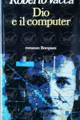 VACCA ROBERTO - Dio e il computer