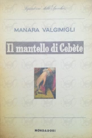 VALGIMIGLI MANARA - Il mantello di Cebete