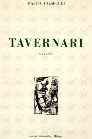 VALSECCHI MARCO - Vittorio Tavernari Sculture 1945 - 1970