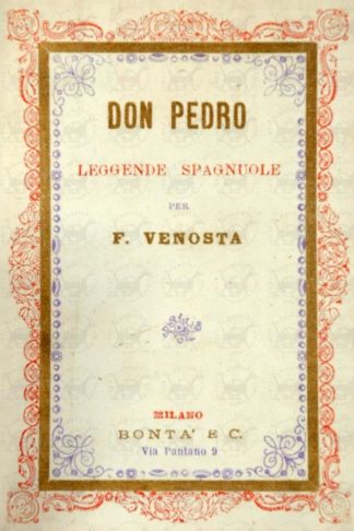 VENOSTA FELICE - Don Pedro Leggende spagnole