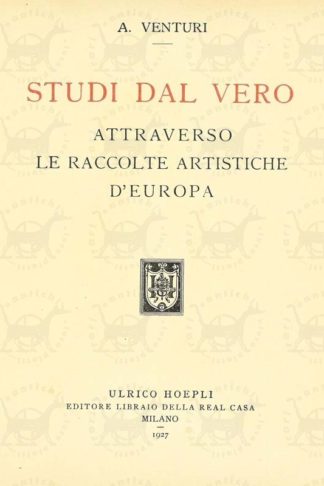 VENTURI ADOLFO Studi dal vero attraverso le raccolte artistiche d’Europa frontespizio