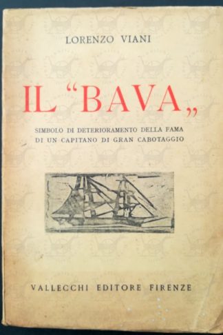 VIANI LORENZO – Il “Bava”. Simbolo di deterioramento della fama di un capitano di gran cabotaggio