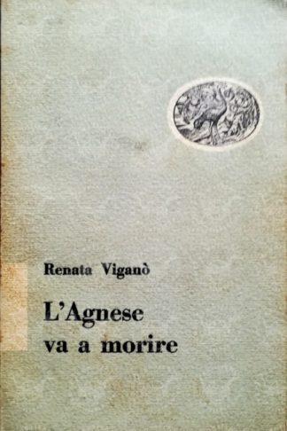 VIGANÒ RENATA – L’Agnese va a morire
