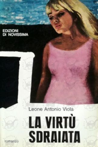 VIOLA LEONE ANTONIO - La virtù sdraiata