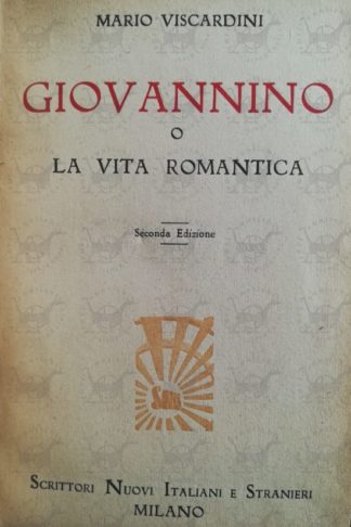 VISCARDINI MARIO - Giovannino o la vita romantica