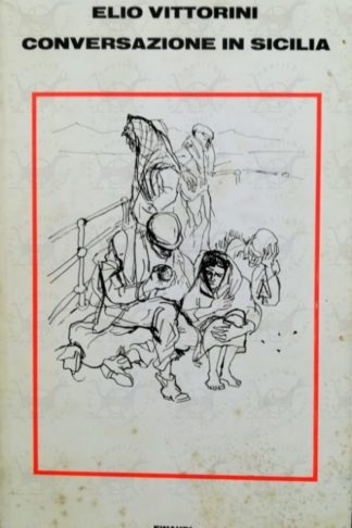 VITTORINI ELIO - Conversazione in sicilia