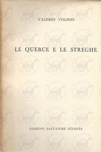 VOLPINI VALERIO - Le querce e le streghe