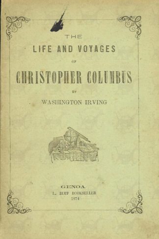 WASHINGTON IRVING - The life and voyages of Christopher Columbus. With copious explanatory notes and reference to J. Millhouse’s Grammar Published for the R. Naval Collages of Italy and adapted for the use of schools and private instruction New editions by R. J. Isnard