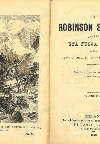 WYSS JOHANN DAVID - Il Robinson Svizzero 1869. Ovvero Una nuova colonia Lettura amena ed istruttiva pei giovanetti Edizione corretta ed annotata con incisioni