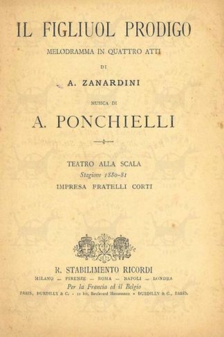 ZANARDINI ANGELO - Il figliuol prodigo 1880-81. Melodramma in quattro atti Musica di A. Ponchielli Teatro alla Scala Stagione 1880-81 Impresa Fratelli Corti