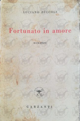ZUCCOLI LUCIANO - Fortunato in amore