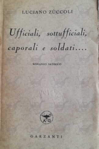 ZUCCOLI LUCIANO - Ufficiali sottufficiali caporali e soldati - Frontespizio