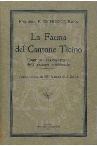 Zschokke - LA FAUNA DEL CANTONE TICINO