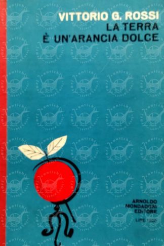 ROSSI VITTORIO GIOVANNI – La terra è un’arancia dolce
