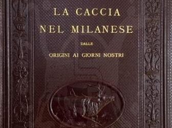 Libri antichi – Mario BORSA La caccia nel milanese dalle origini ai giorni nostri