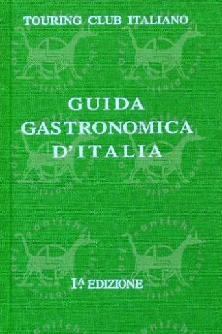 Librirarieantichi - TOURING CLUB ITALIANO - Guida gastronomica d’Italia