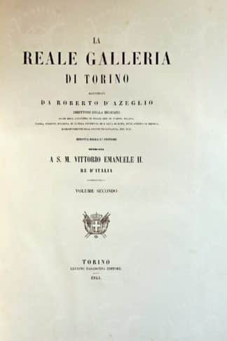D'AZEGLIO ROBERTO - La reale galleria di Torino illustrata 1864
