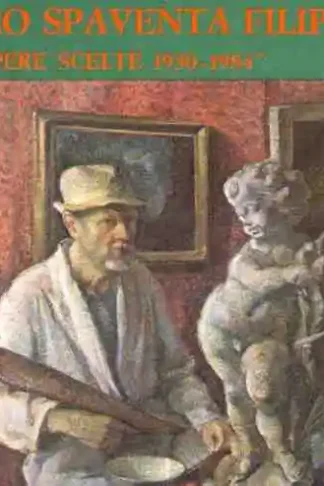 AA.VV. - Leo Spaventa Filippi Opere Scelte 1930 - 84