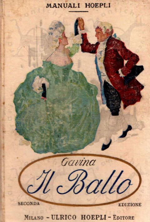 Manuale Hoepli GAVINA ballo Storia della danza Balli girati Contraddanze Cotillon Danze locali Feste di ballo
