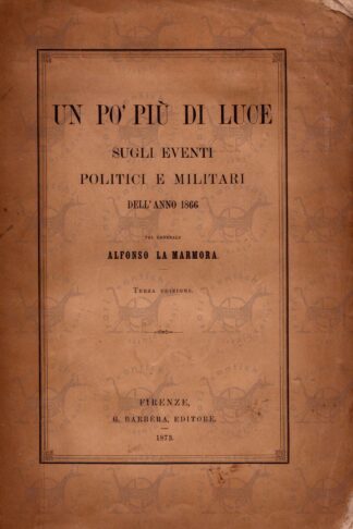 Alfonso_LA_MARMORA_UN_PO_ PIU_ DI_LUCE_SUGLI_EVENTI_POLITICI_E_MILITARI_DELL_ANNO_1866 (Copia)