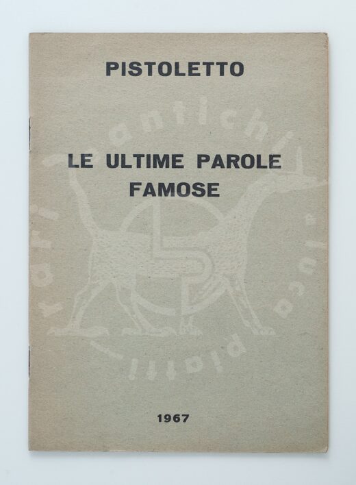 Libro_dartista_Pistoletto_Michelangelo_le_ultime parole_famose_Torino_1967_prima_edizione_luca_piatti_librirarieantichi (1) (Copia)