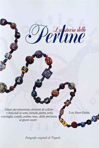 Lois Sherr Dubin, La storia delle perline : grani per ornamenti, elementi di collane e bracciali in vetro, metallo, pietra, perla, conchiglia, corallo, ambra, osso... dalla preistoria ai giorni nostri, Garzanti 1988
