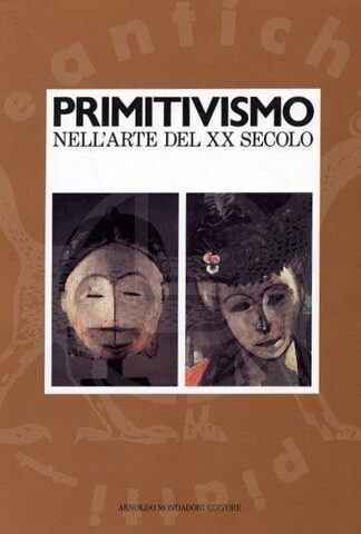 RUBIN WILLIAM - Primitivismo nell'arte del XX secolo