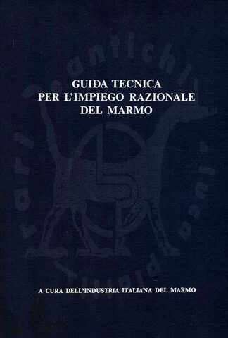 CONSIGLIO_ANTONIO_Guida_tecnica_impiego_razionale_marmo_marmi (1) (Copia)